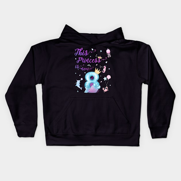 This Princess Is Now Eight Years Old 8th Girl Cute Birthday Kids Hoodie by AimArtStudio